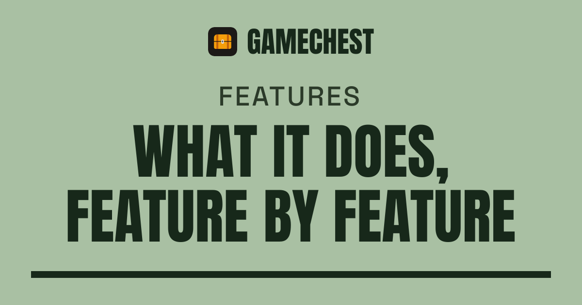 What it does, feature by feature — GameChest